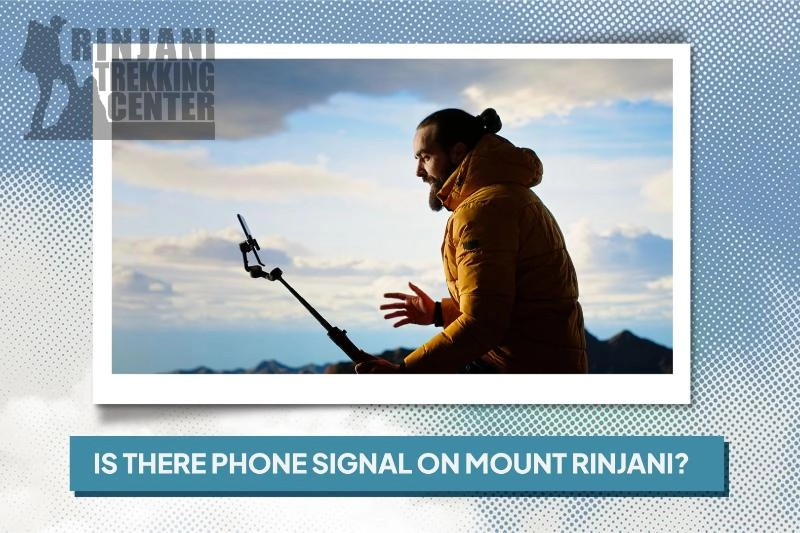 Is There Phone Signal on Mount Rinjani During Trek?